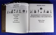 Vogel, Heiner: BILDERBOGEN, PAPIERSOLDAT, WÜRFELSPIEL UND LEBENSRAD Volkstümliche Grafik für Kinder aus fünf Jahrhunderten, Edition Popp / Würzburg, 1981