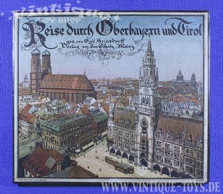 REISE DURCH OBERBAYERN UND TIROL mit Zinnfiguren, Jos.Scholz / Mainz, ca.1920