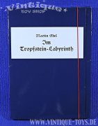 IM TROPFSTEIN-LABYRINTH, Martin Ebel Eigenverlag, Kassel,...